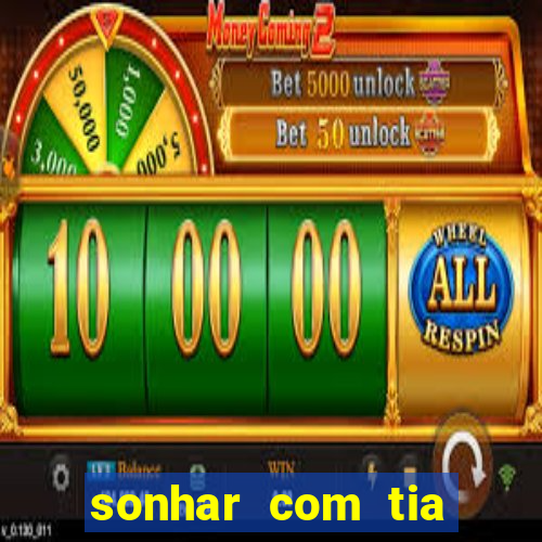 sonhar com tia falecida jogo do bicho